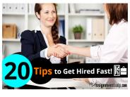 20 Tips to Get Hired Fast