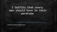 Perfect outfits that a man should wear
