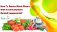 How To Reduce Blood Glucose With Natural Diabetes Control Supplements? PowerPoint PPT Presentation