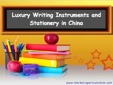 Luxury Writing Instruments and Stationery in China