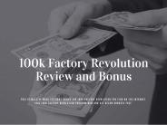 100k factory revolution review