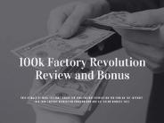 100k factory revolution review (1)