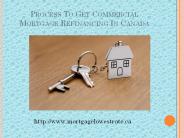 Process To Get Commercial Mortgage Refinancing In Canada