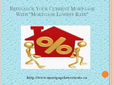 Refinance Your Current Mortgage With 