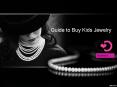 Guide To Buy Kids Jewelry