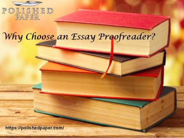 Why choose an essay proofreader