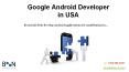 Get A Professional Google Android Developer PowerPoint PPT Presentation