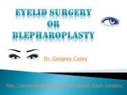 Dr. Gregory Casey Explains Eyelid Surgery