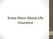 Know More About Life Insurance