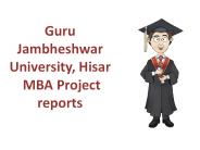 Guru Jambheshwar University, Hisar MBA Project reports