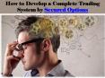 How to Develop a Complete Trading System by Secured Options PowerPoint PPT Presentation