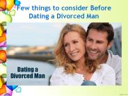 Few things to consider Before Dating a Divorced Man