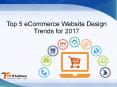 Top 5 eCommerce web design trends to follow in 2017 PowerPoint PPT Presentation