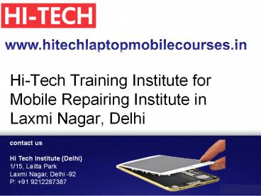 Hi-Tech Training Institute for Mobile Repairing Institute in Laxmi Nagar, Delhi