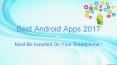 Use Your Smartphone in Best Way With These Best Android Apps 2017 PowerPoint PPT Presentation