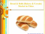 Bread & Rolls (Bakery & Cereals) Market in China