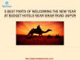 5 Best Parts of Welcoming the New Year at Budget Hotels near Sikar Road Jaipur PowerPoint PPT Presentation