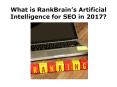 What is RankBrain’s Artificial Intelligence for SEO in 2017? PowerPoint PPT Presentation