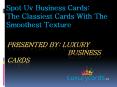 Standard Spot UV Business Cards by spotuvbusinesscards.ca PowerPoint PPT Presentation