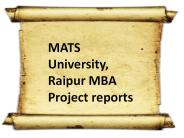 MATS University, Raipur MBA Project reports