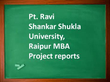 Pt. Ravi Shankar Shukla University, Raipur MBA Project reports