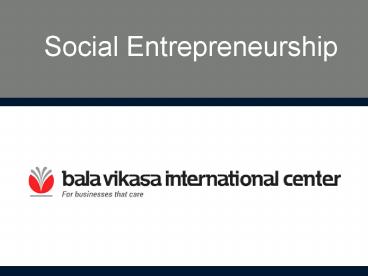 Entrepreneurship Ideas, Entrepreneurship Development, Social Entrepreneurship -  Vikasa Center