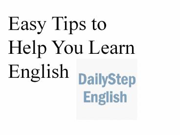 Easy Tips to Help You Learn English