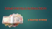 DEMONETISATION: A MASTER STROKE