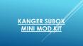 Kanger Subox Mini Mod Kit PowerPoint PPT Presentation