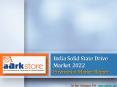 India Solid State Drive Market 2022: Aarkstore PowerPoint PPT Presentation