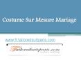 Costume Sur Mesure Mariage - Fr.tailoredsuitparis.com PowerPoint PPT Presentation