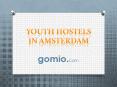 Youth Hostels in Amsterdam - www.gomio.com (2) PowerPoint PPT Presentation