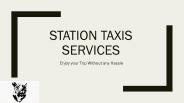 Easy and Reliable Station Taxis Services