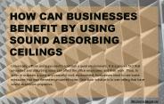 Why businesses should use sound absorbing ceilings? (1)