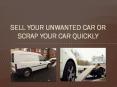 Sell your Unwanted Car or Scrap Your Car Quickly PowerPoint PPT Presentation