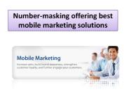 Number-masking offering best mobile marketing solutions