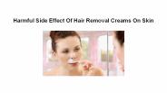 Harmful Side Effect Of Hair Removal Creams On Skin