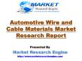 Automotive Wire and Cable Materials Market to Cross US$ 6 Billion by 2023 PowerPoint PPT Presentation