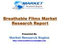 Breathable Films Market to Cross US$ 3.50 billion by 2022 PowerPoint PPT Presentation