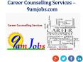 Career Counselling Services - 9amjobs.com PowerPoint PPT Presentation