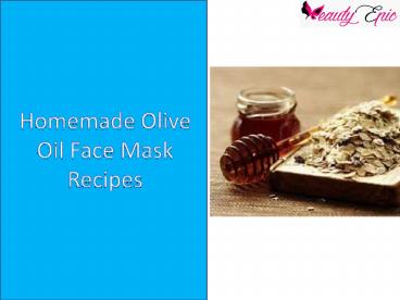 Olive oil face mask