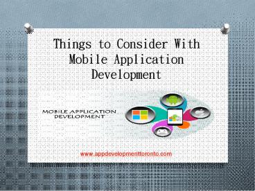 Things to Consider With Mobile Application Development