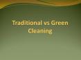 Traditional vs Green Cleaning PowerPoint PPT Presentation