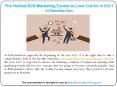 The Hottest B2B Marketing Trends to Look Out for in 2017 in Houston ton PowerPoint PPT Presentation