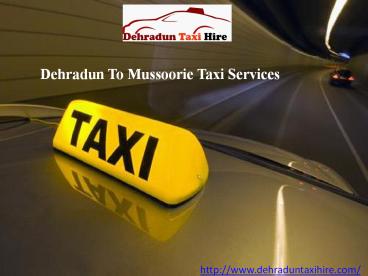 Dehradun to Mussoorie Cabs | Dehradun to Mussoorie Taxi