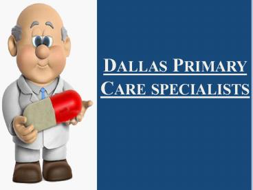 Dallas Primary Care specialists from DIAMOND PHYSICIANS