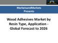 Wood Adhesives Market worth 5.24 Billion USD by 2026 PowerPoint PPT Presentation
