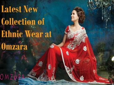 Latest New Collection of Ethnic Wear at Omzara