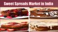 Sweet Spreads Market in India PowerPoint PPT Presentation