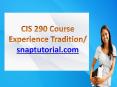 CIS 290 Course Experience Tradition / snaptutorial.com PowerPoint PPT Presentation